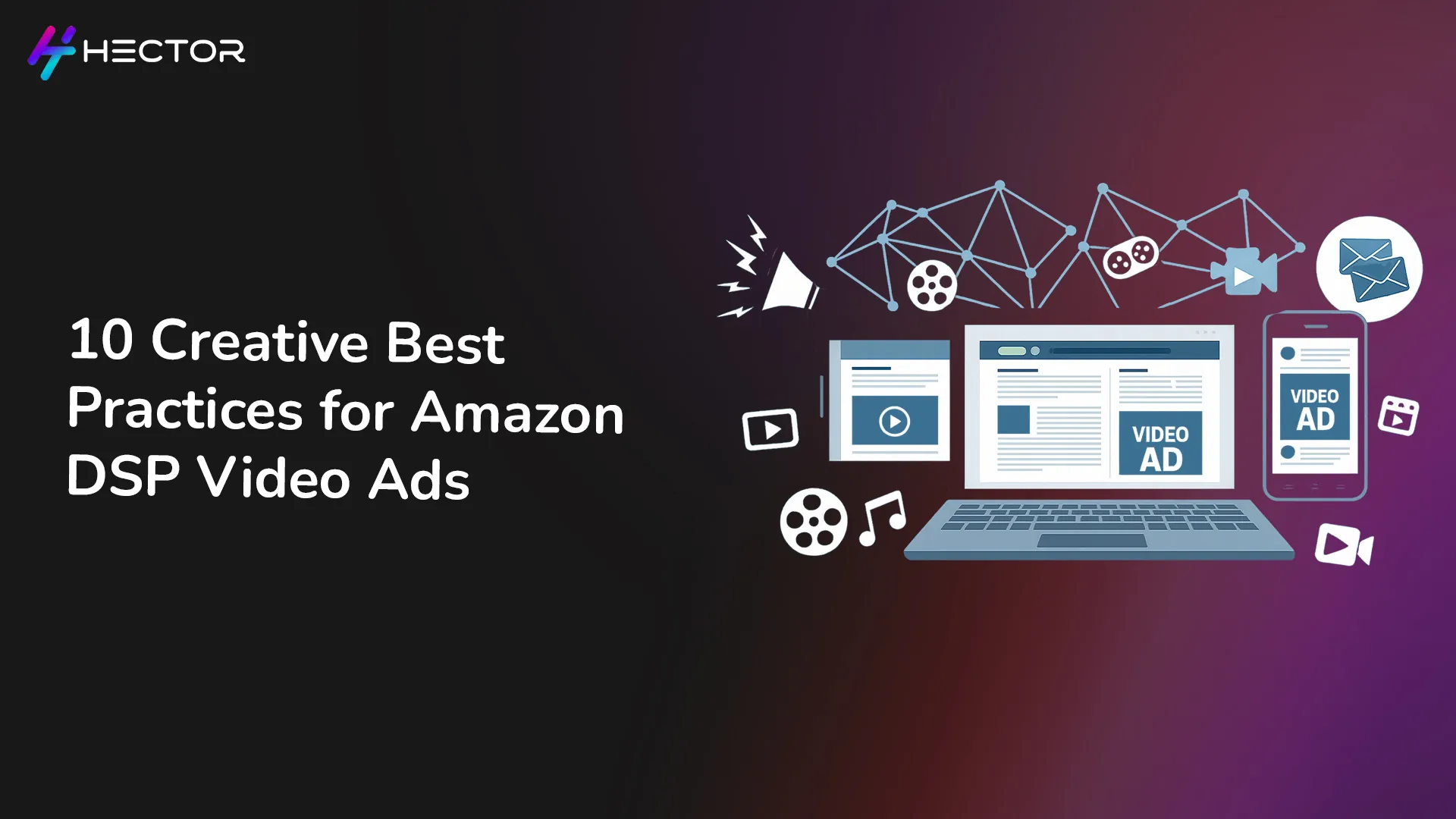10 Creative Best Practices for Amazon DSP Video Ads