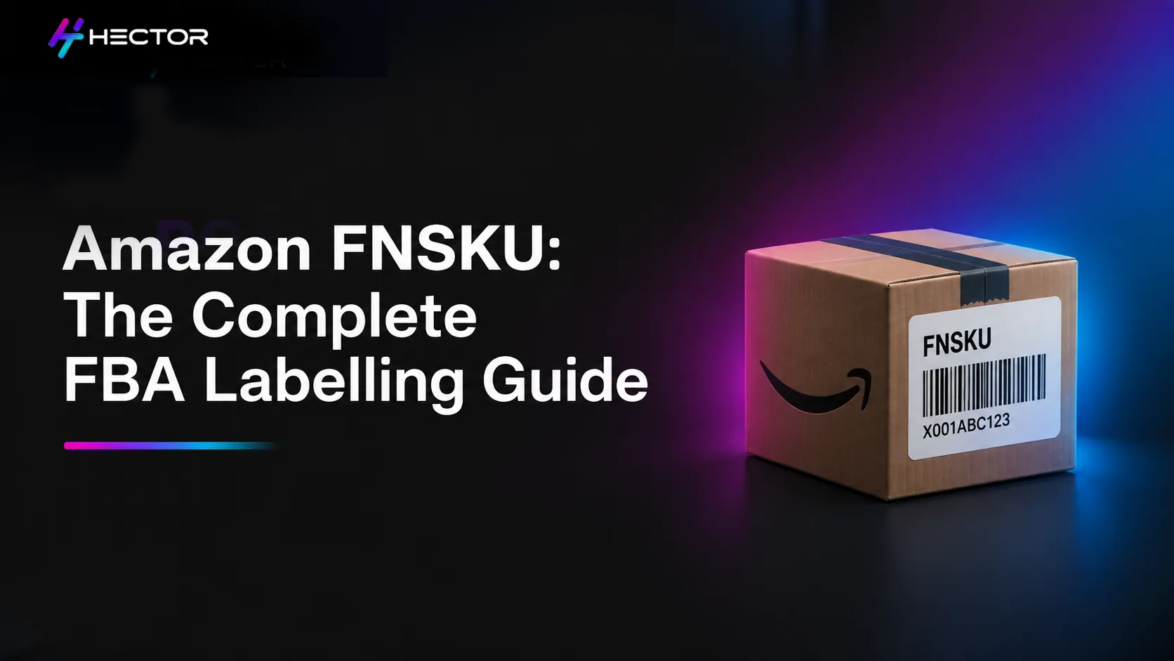 Amazon FNSKU: The Complete Guide to FBA Labelling