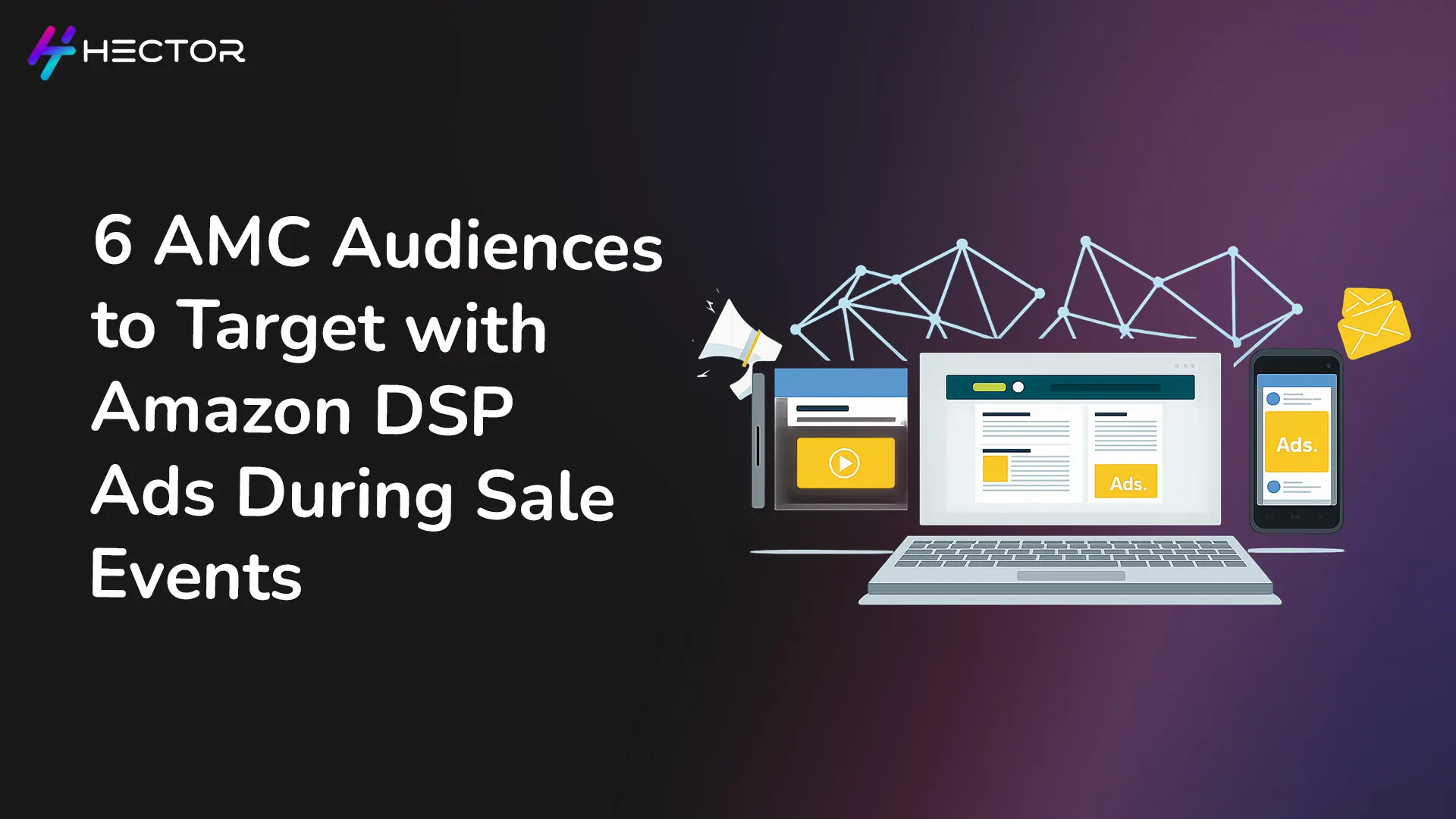 Top 6 AMC Audiences to Target Using Amazon DSP for Sales Success