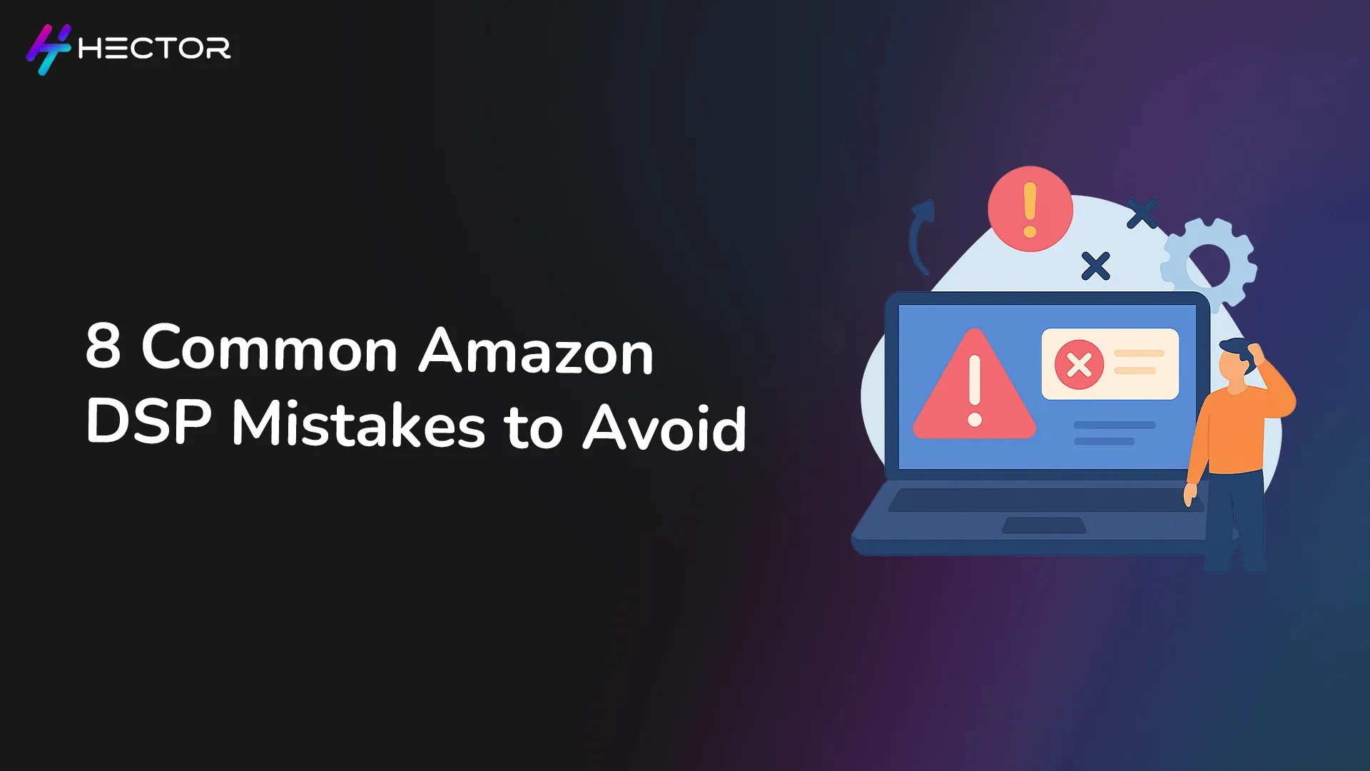 8 Common Amazon DSP Mistakes to Avoid