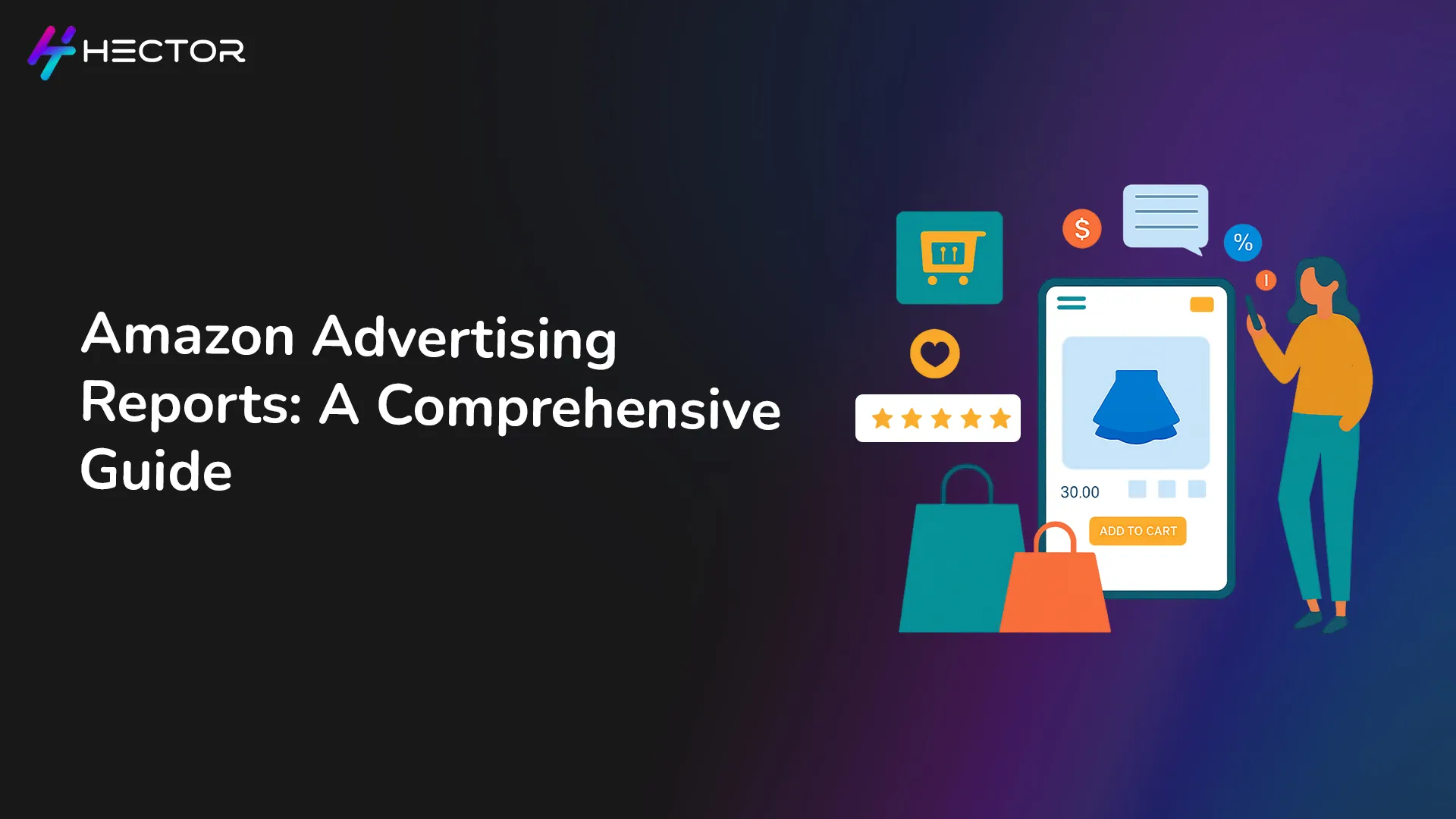 Amazon Advertising Reports: The Complete Guide for Smarter Ad Decisions