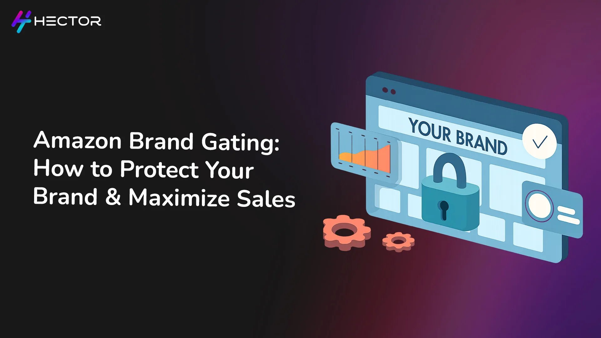 Amazon Brand Gating 2025: Protect Your Brand & Maximize Sales