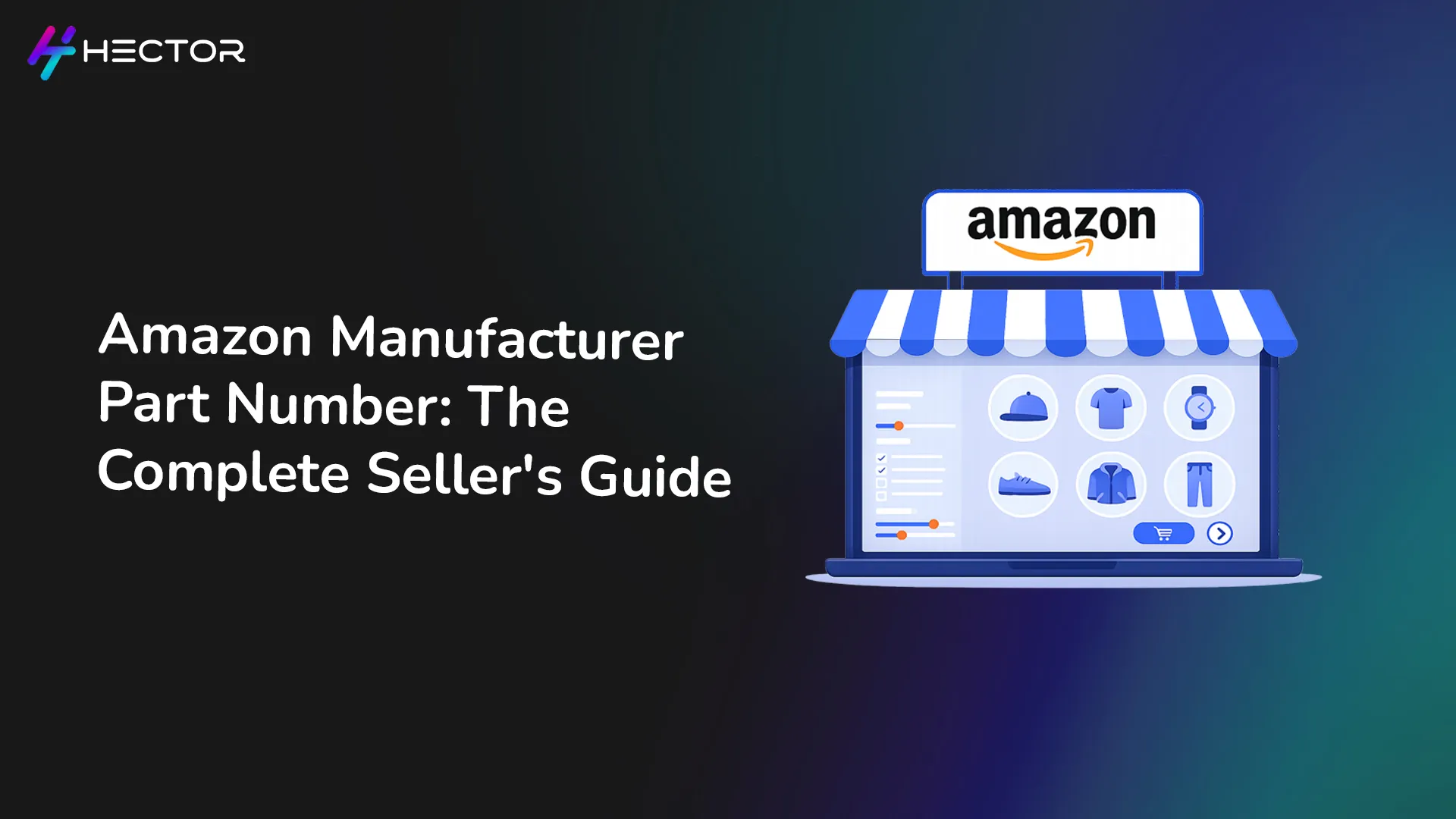 Amazon Manufacturer Part Number: The Complete Seller's Guide