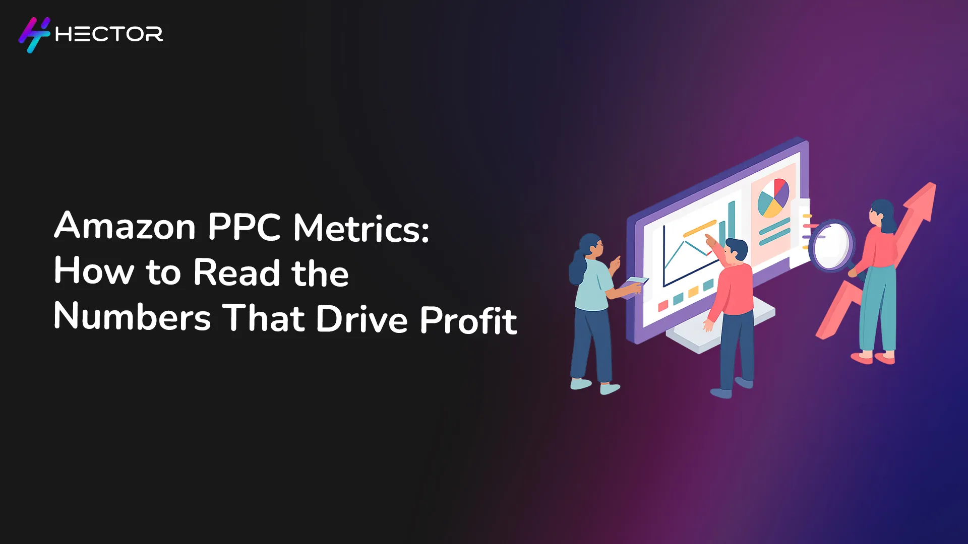Amazon PPC Metrics: How to Read the Numbers That Drive Profit