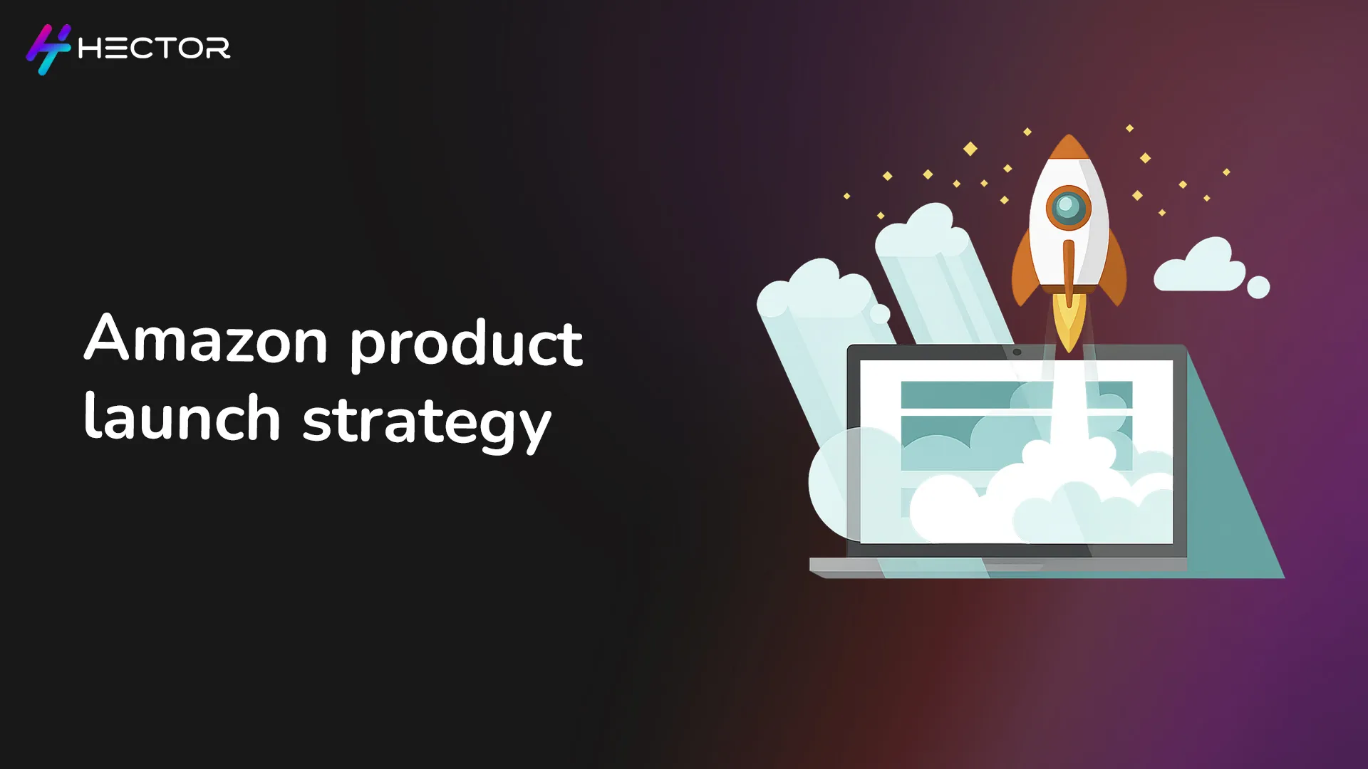 A Complete Guide to Amazon Product Launch Strategy