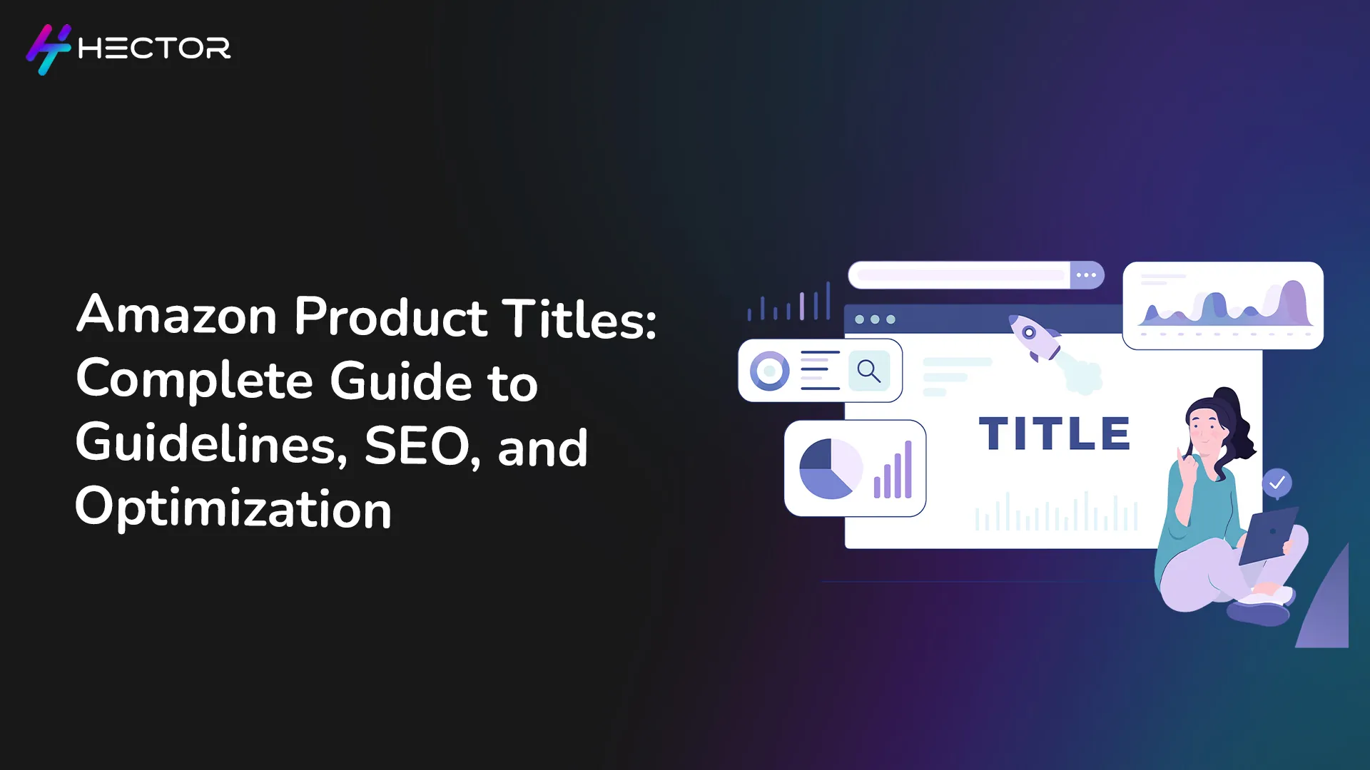 Amazon Product Titles: Complete Guide to Guidelines, SEO, and Optimization