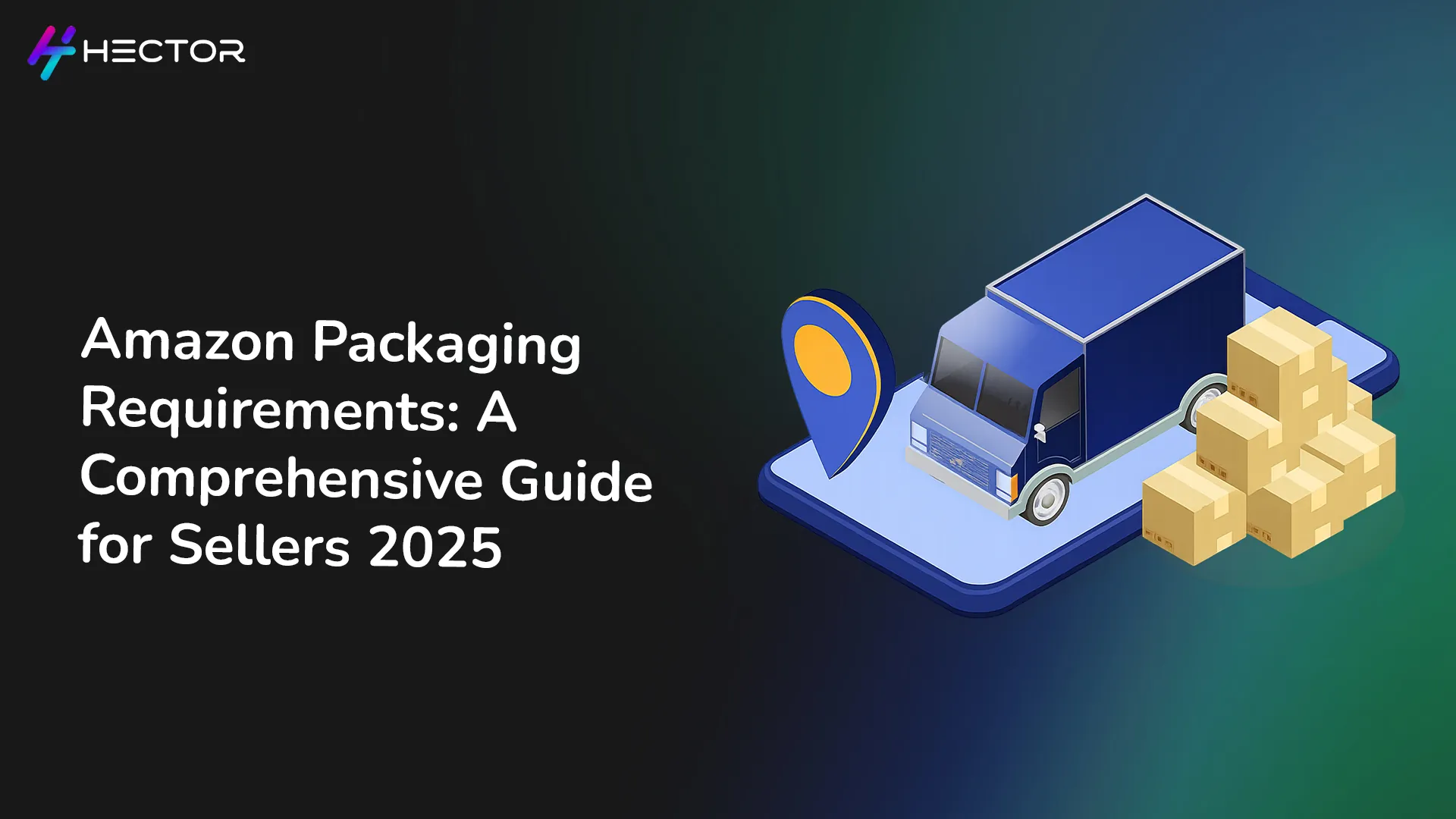 Amazon Packaging Requirements: A Comprehensive Guide