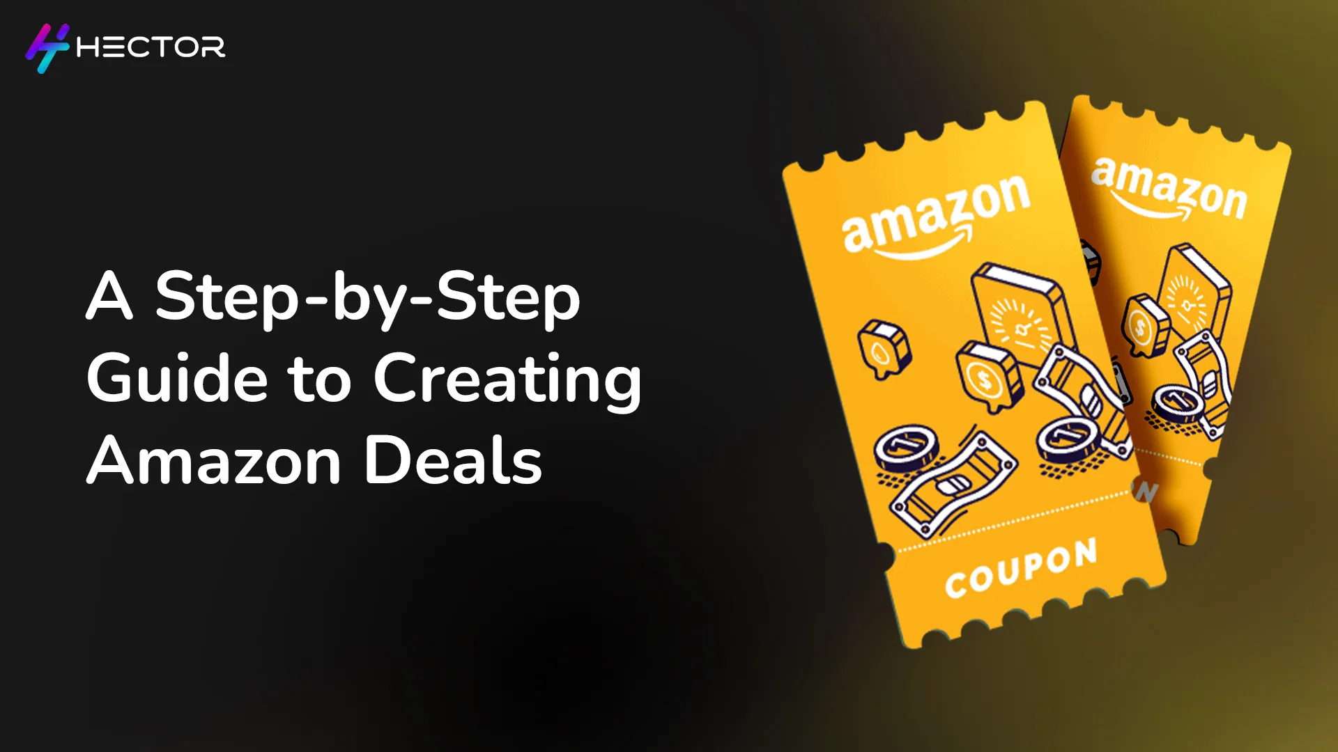 A Step-by-Step Guide to Creating Amazon Deals | Boost Sales & Visibility