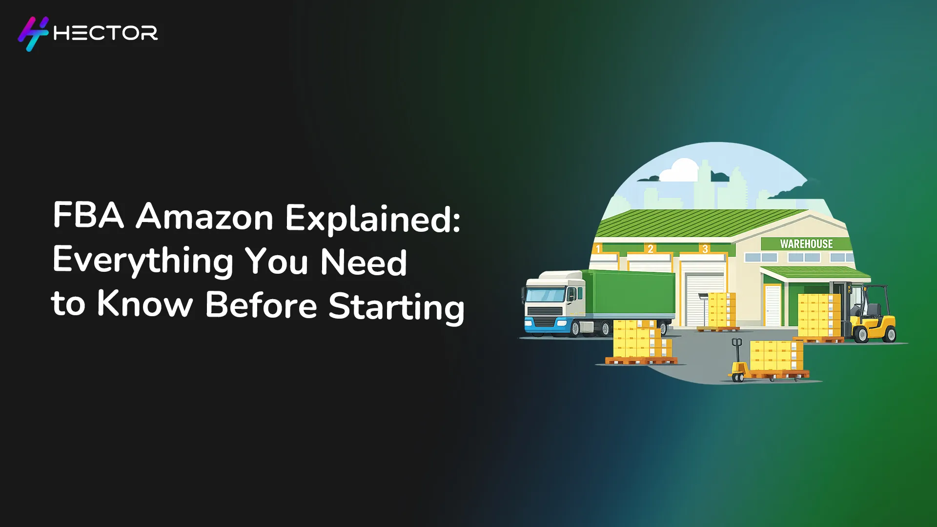 FBA Amazon Explained: Everything You Need to Know Before Starting