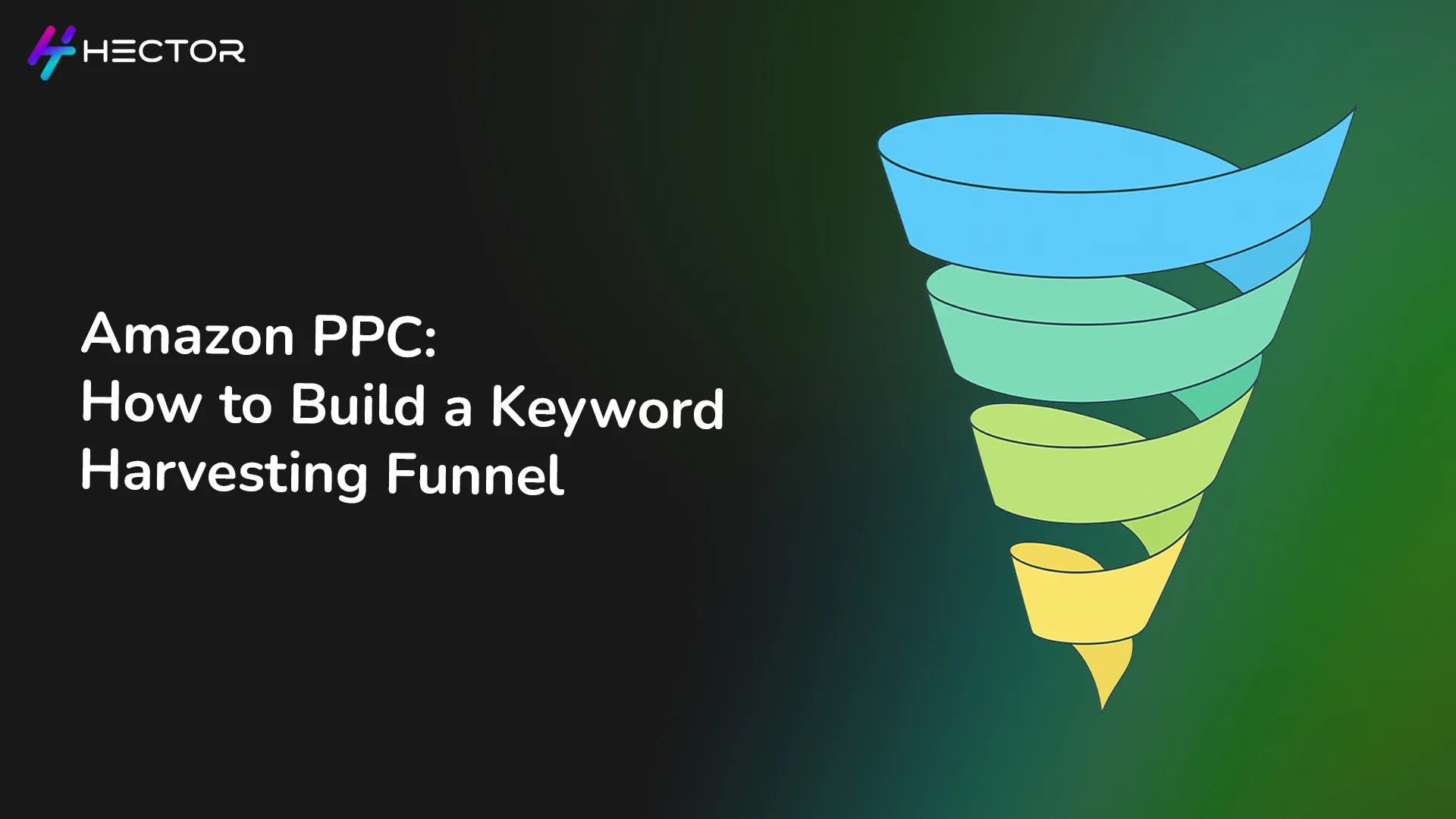 Amazon PPC: How to Build a Keyword Harvesting Funnel