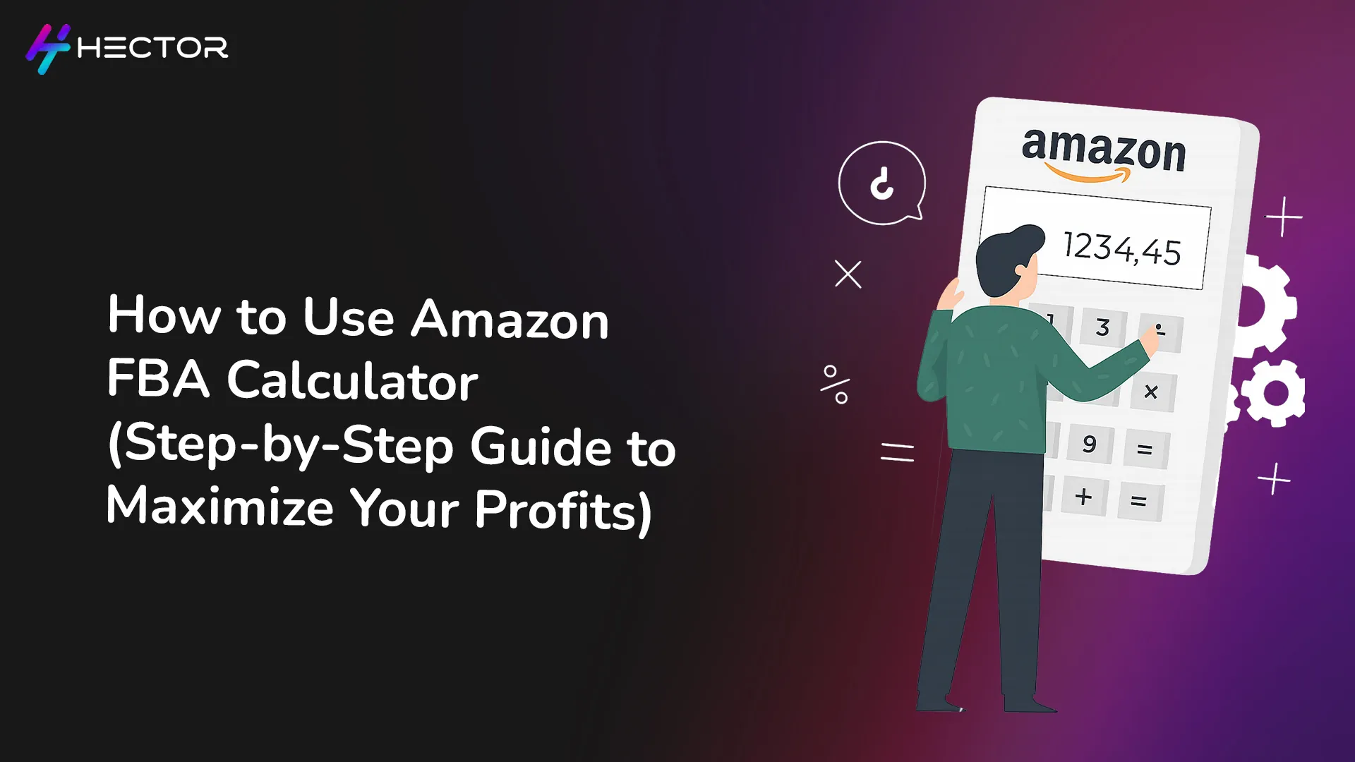 How to Use Amazon FBA Calculator (Step-by-Step Guide to Maximize Your Profits)
