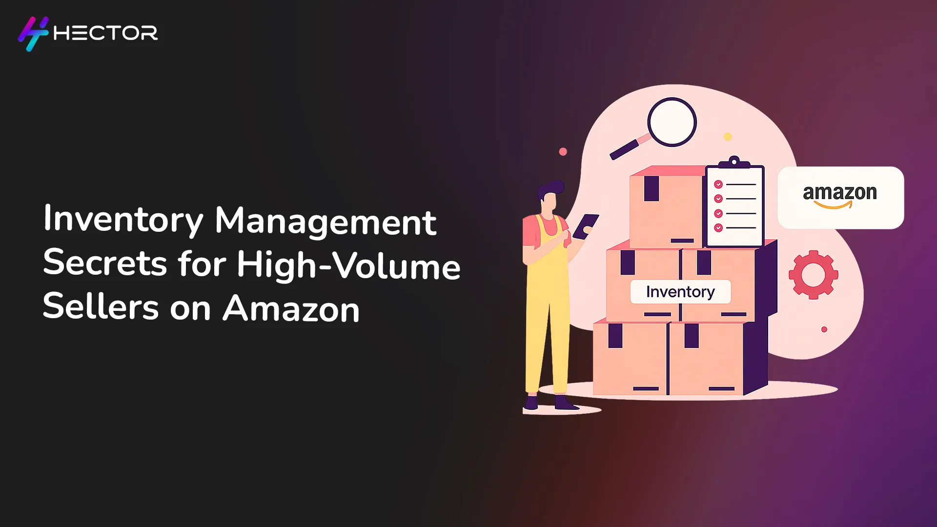 Inventory Management Secrets for High-Volume Sellers on Amazon