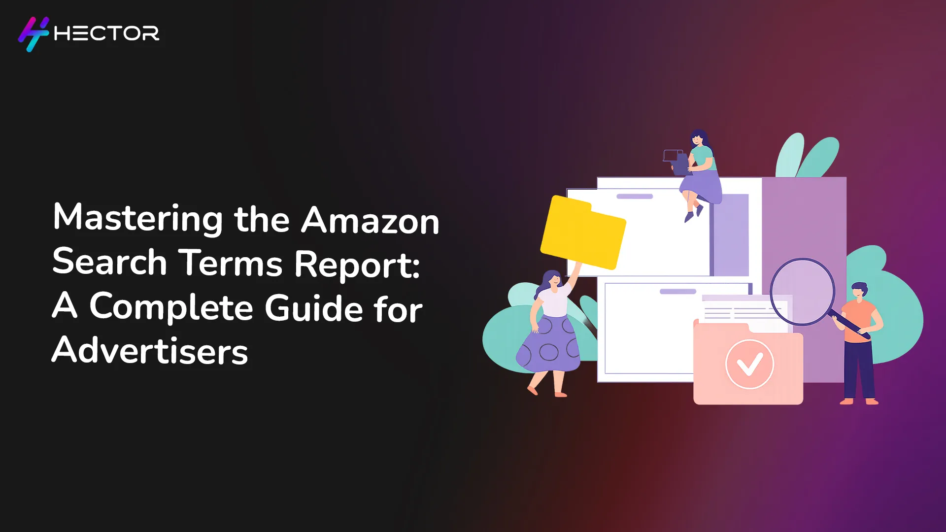 Mastering the Amazon Search Terms Report: A Complete Guide for Advertisers