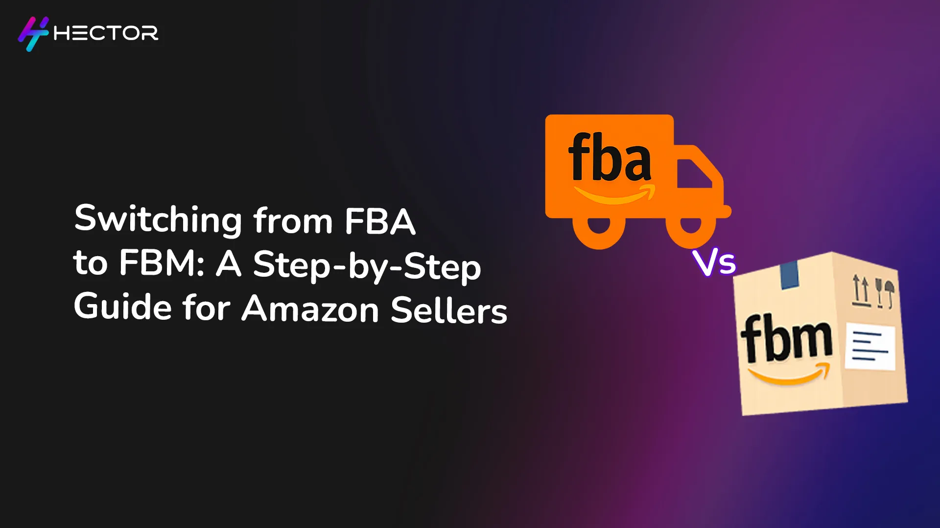 How to Switch from FBA to FBM on Amazon: Step-by-Step Guide