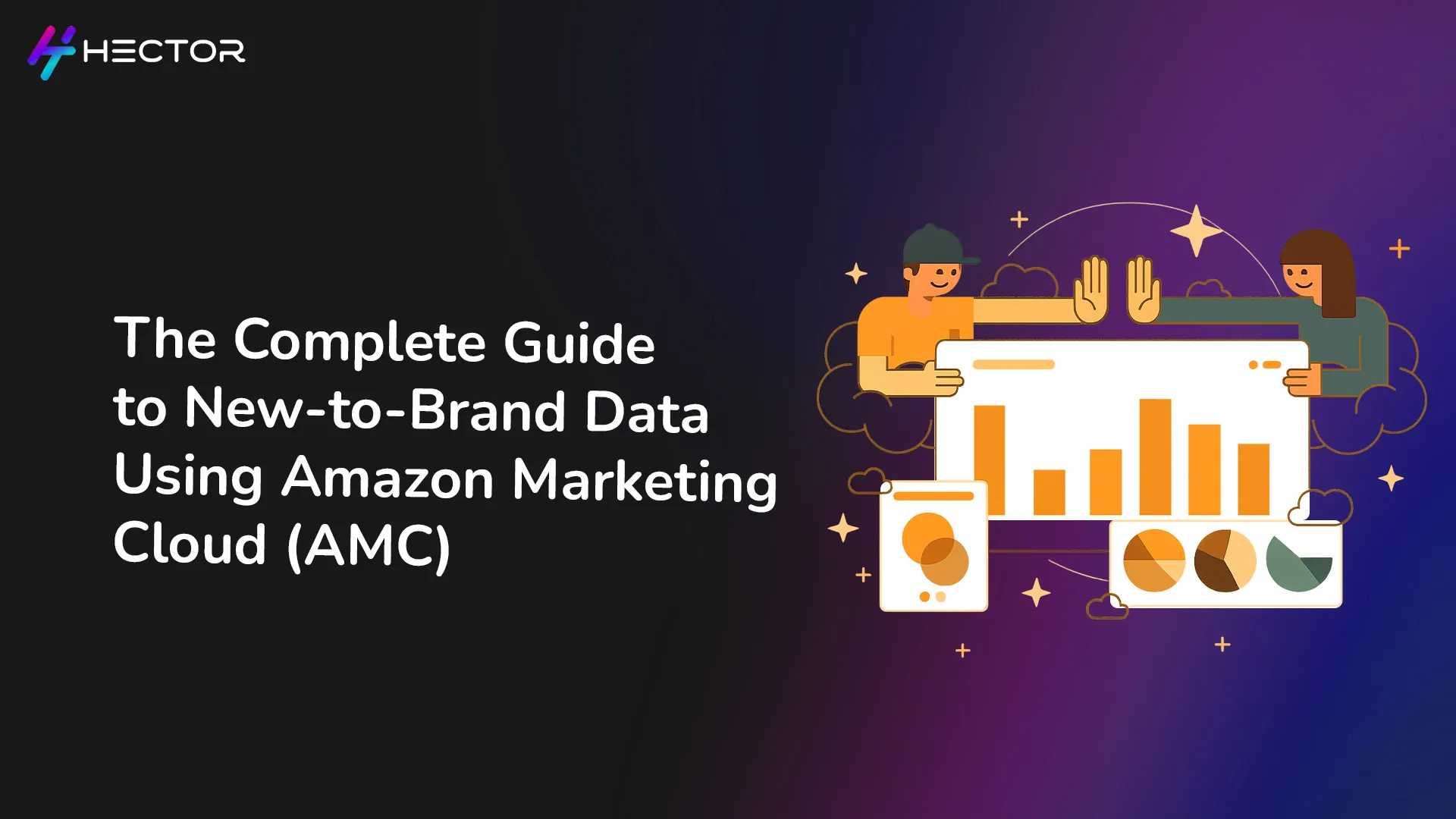 The Complete Guide to New-to-Brand Data Using Amazon Marketing Cloud (AMC)