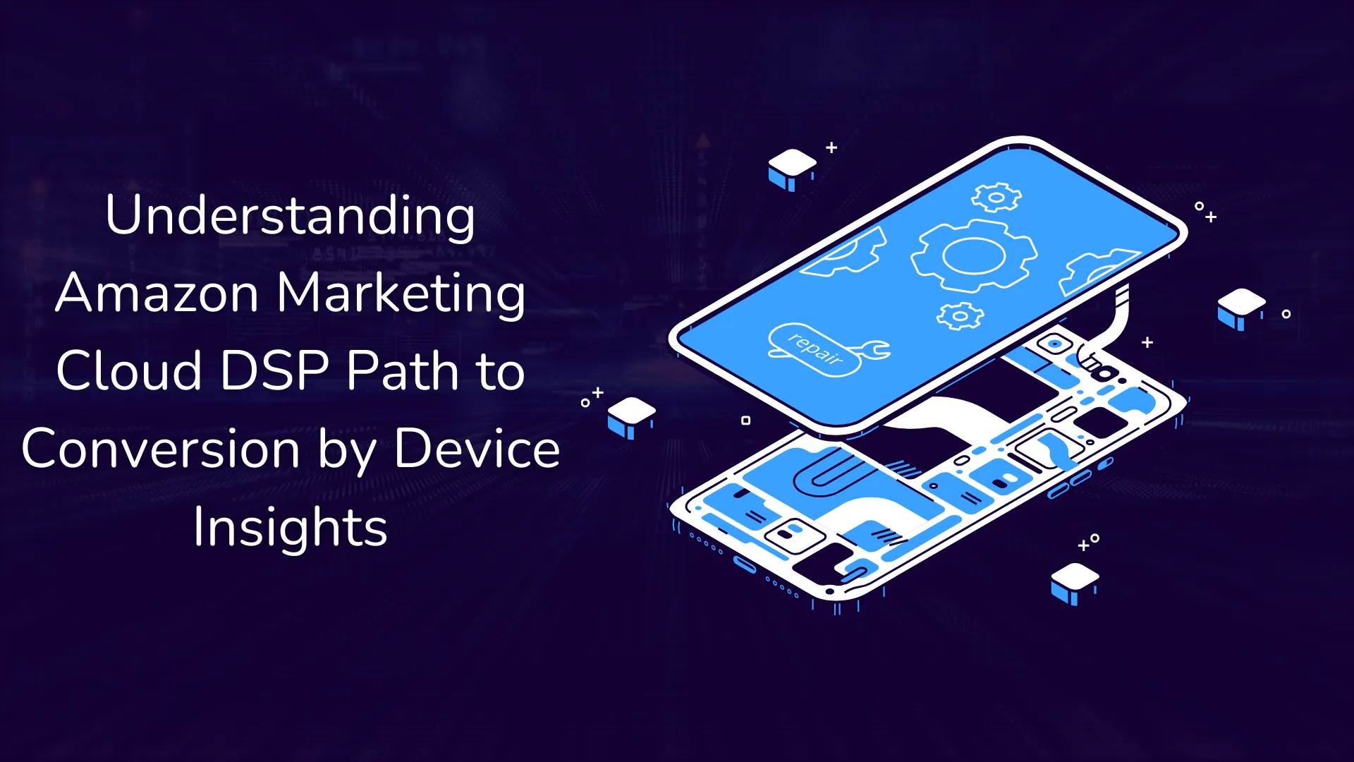 Understanding Amazon Marketing Cloud DSP Path to Conversion by Device Insights