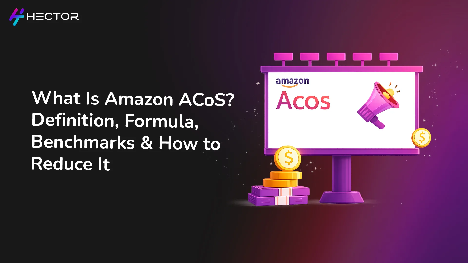 What is Amazon ACoS? Definition, Formula, Benchmarks & How to Reduce It
